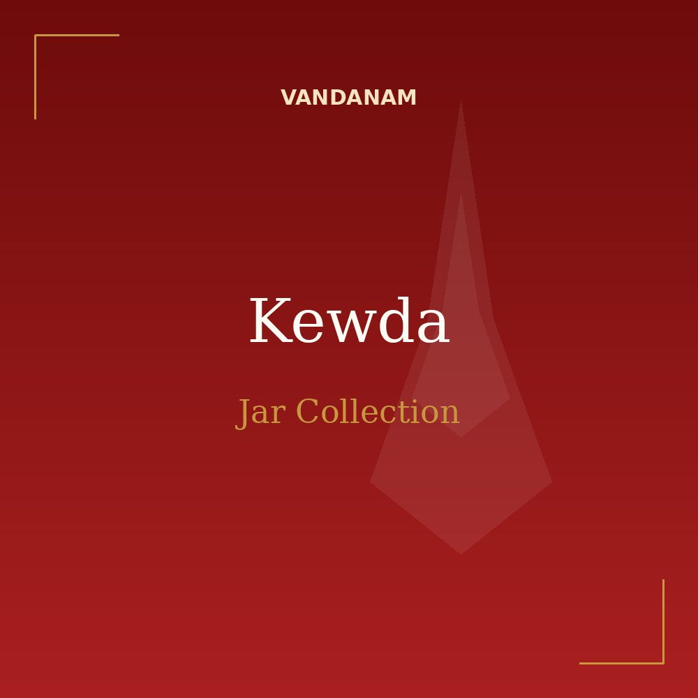 VANDANAM Kewda Jar Collection
