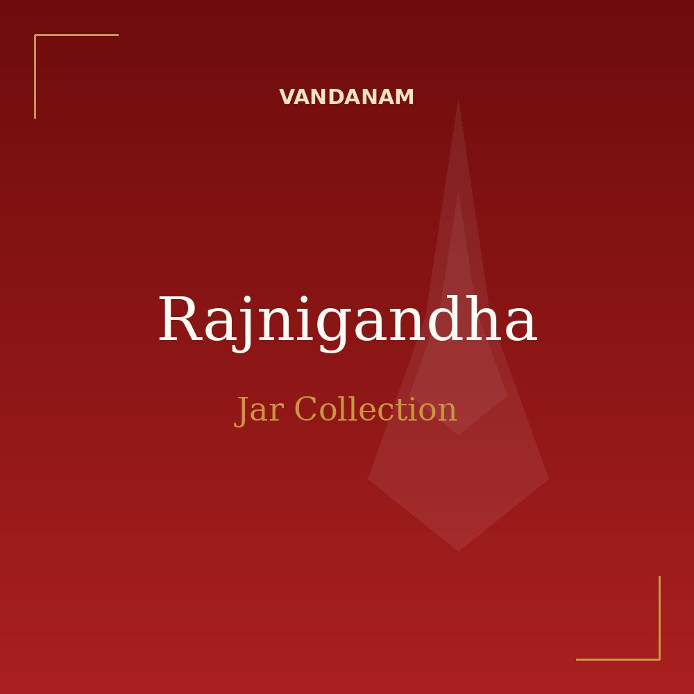 VANDANAM Rajnigandha Jar Collection
